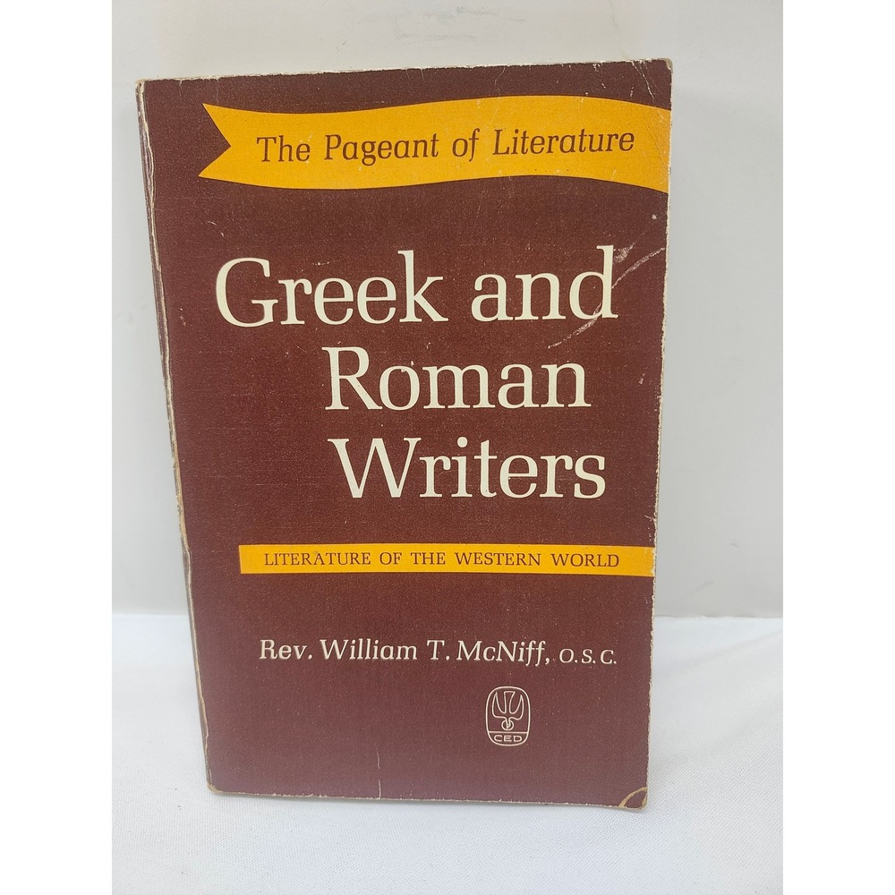 Greek and Roman Writers Pageant of Literature Rev William T McNiff 1962 Vintage